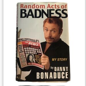 RANDOM ACTS OF BADNESS by DANNY BONADUCE Hardcover